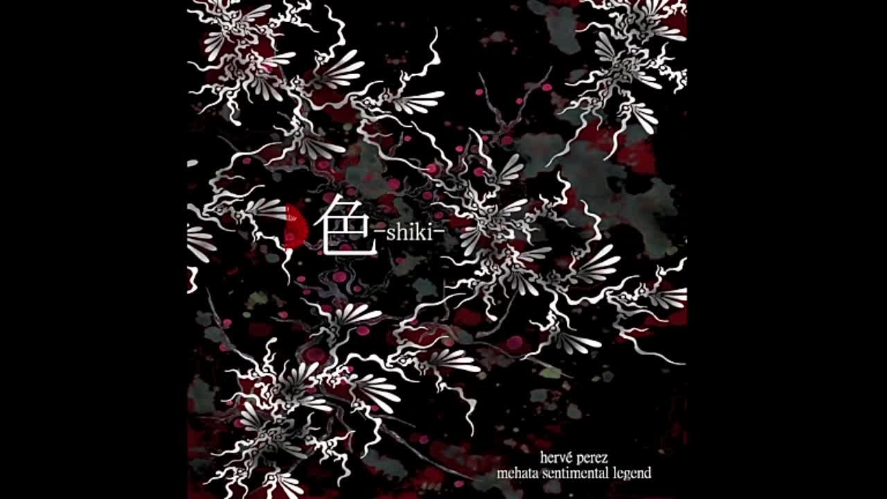 Hervé Perez & Mehata Sentimental Legend - Shiki