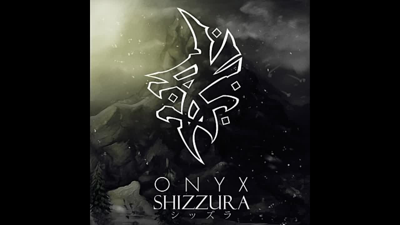 Shizzura - ONYX