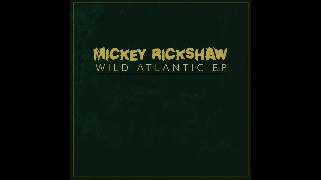 Mickey Rickshaw - Wild Atlantic - Acoustic EP
