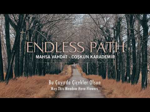 Mahsa Vahdat & Coşkun Karademir - Endless Path © 2018