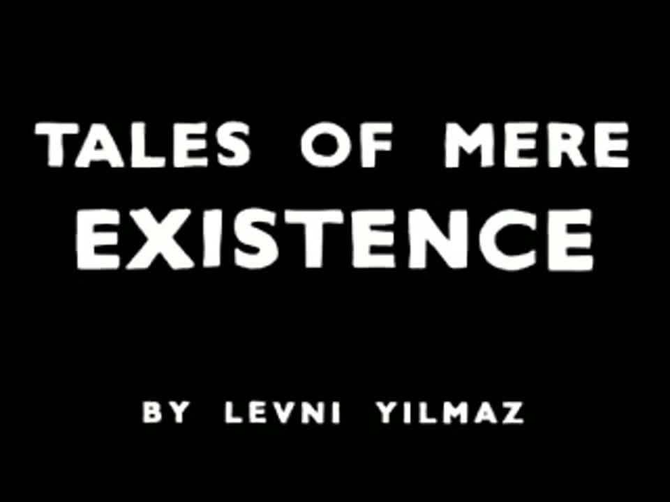 tales of mere existence