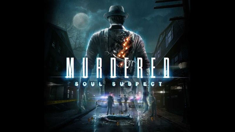 Murdered: Soul Suspect.
