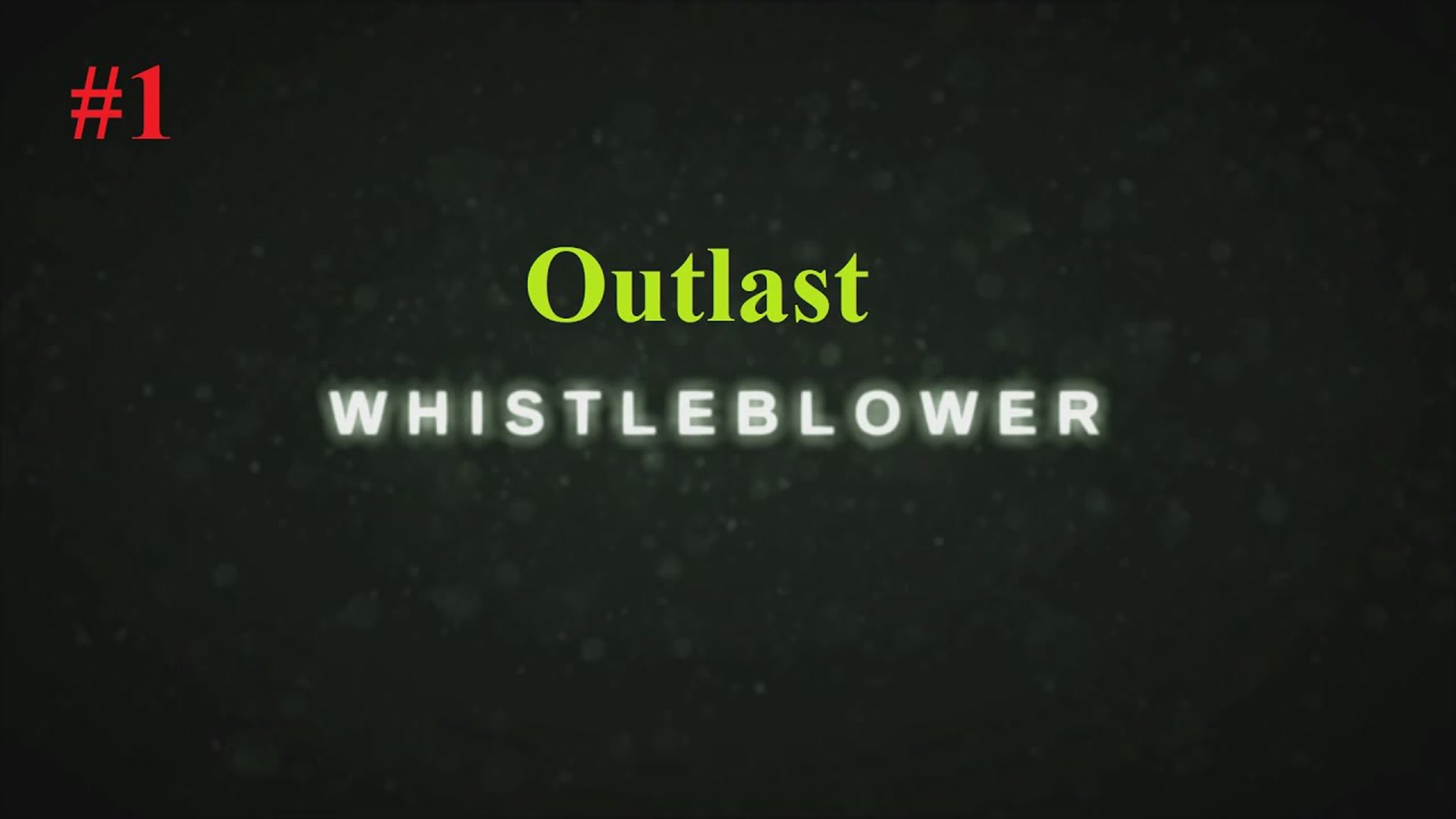 Outlast: Whistleblower Прохождение