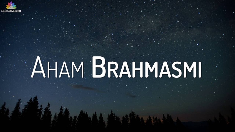 AHAM BRAHMASMI MANTRA